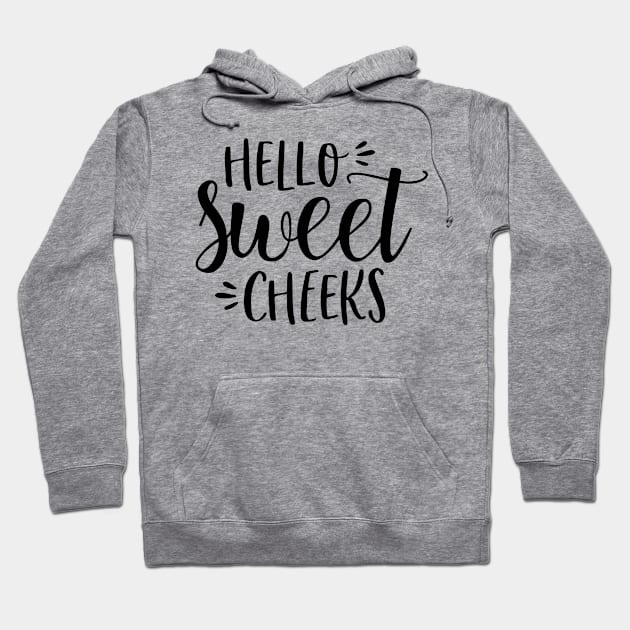 Hello Sweet Cheeks Hoodie by the kratingdaeng